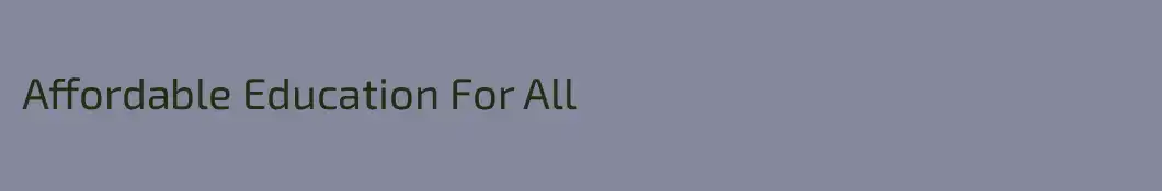Affordable Education For All
